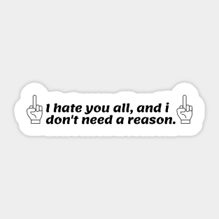 i hate everyone Sticker